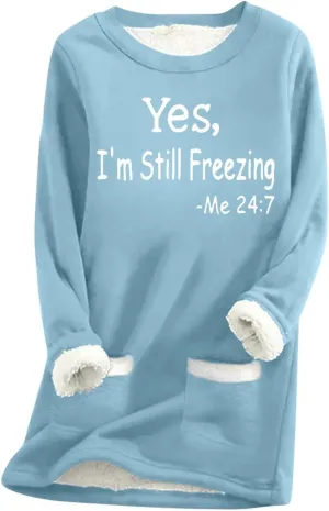 Yes,I'm Still -Me 24:7 Sherpa Lined Sweatshirt Women Fuzzy Fleece Thermal Outerwear Letter Print Pullover